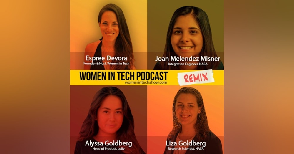 Remix: Alyssa Goldberg, Joan Melendez Misner, and Liza Goldberg: Women In Tech