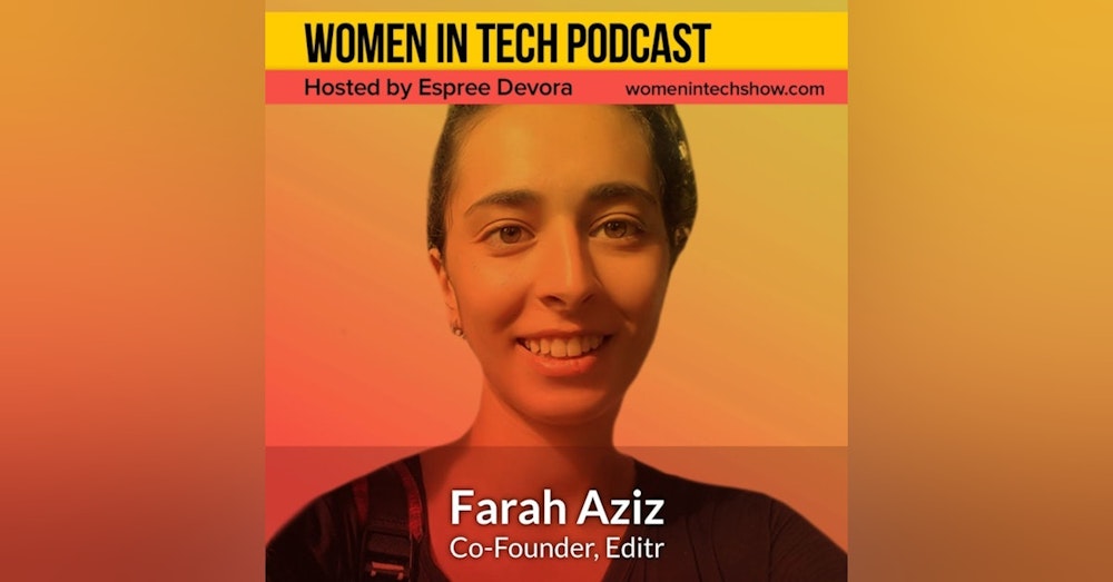 Farah Aziz of Editr: Women In Tech London
