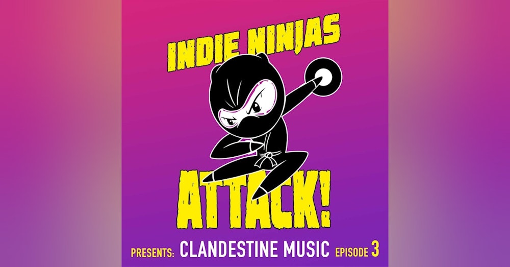 Indie Ninjas, Attack! | Presents Clandestine Music