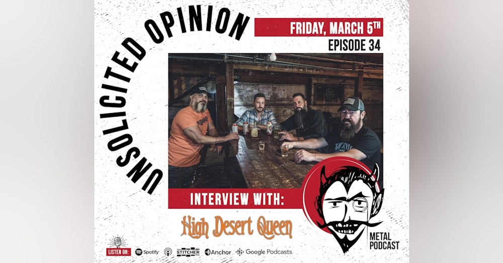 Unsolicited Opinion Metal Podcast: Episode 34: Interview with High Desert Queen