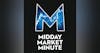 Midday Market Minute