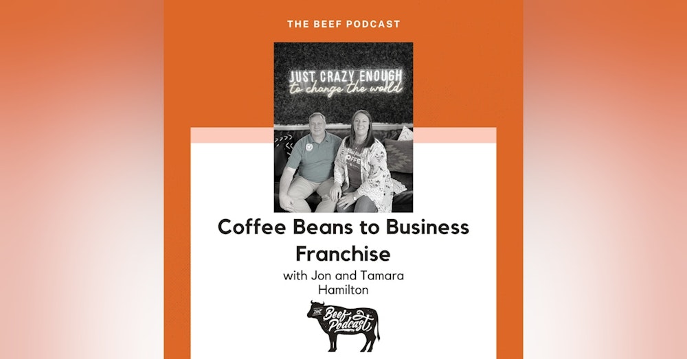 Coffee Beans to Business Franchise feat. Just Love Coffee with Jon & Tamara Hamilton