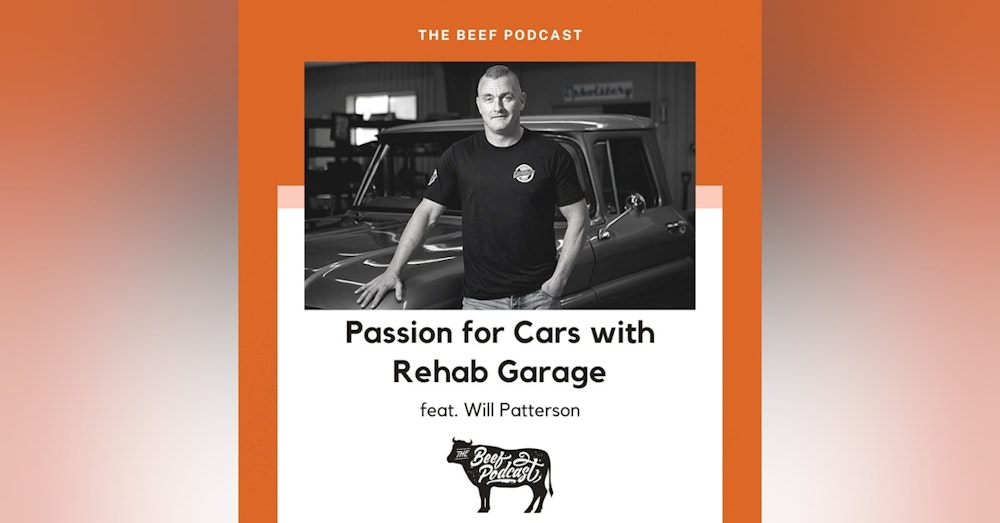 Passion for Cars with Rehab Garage feat. Will Patterson