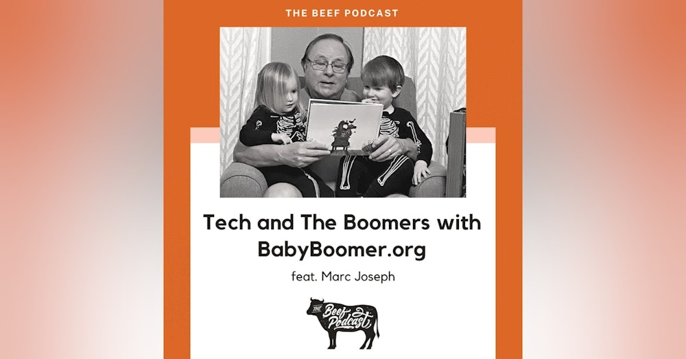 Tech and The Boomers with BabyBoomer.org feat. Marc Joseph