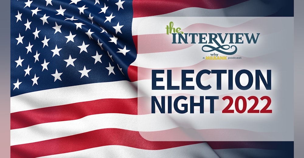 The Interview #86 | 2022 Election Night in America