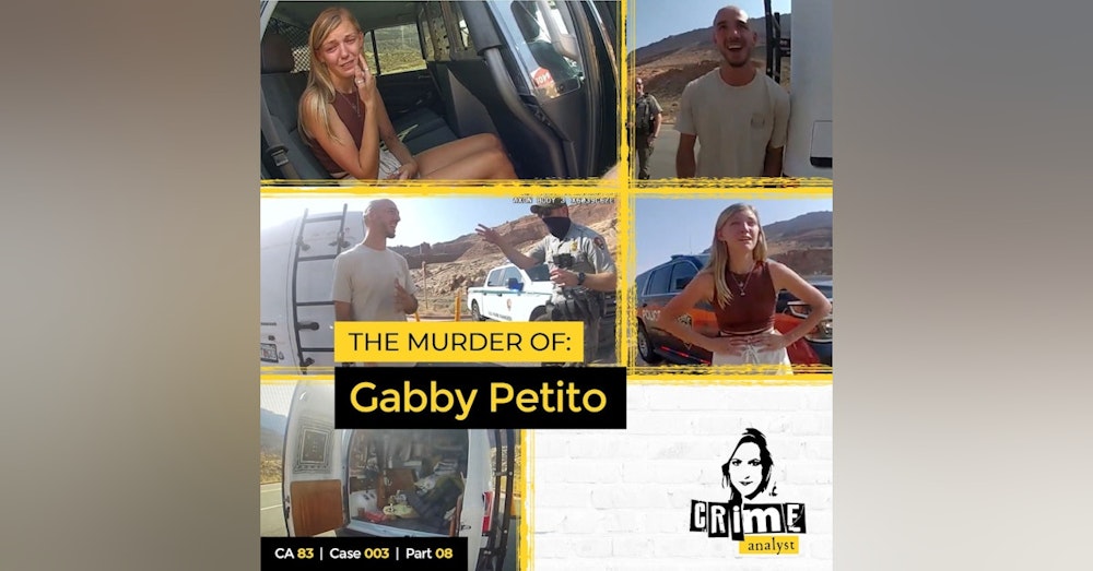 83: The Crime Analyst | Ep 83 | The Murder of Gabby Petito, Part 8
