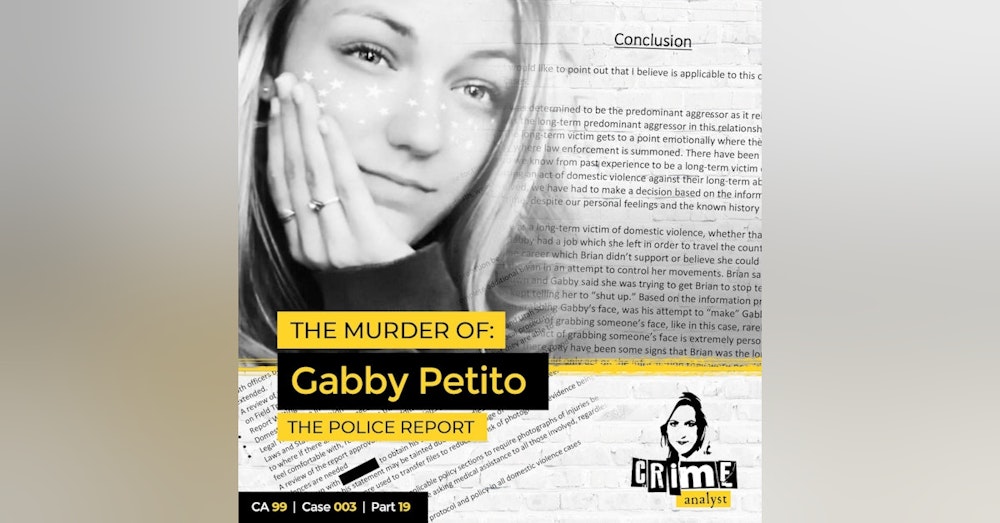 99: The Crime Analyst | Ep 99 | The Murder of Gabby Petito, Part 19