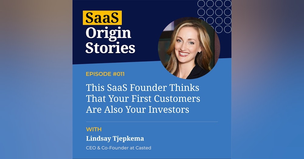 This SaaS Founder Thinks That Your First Customers Are Also Your Investors
