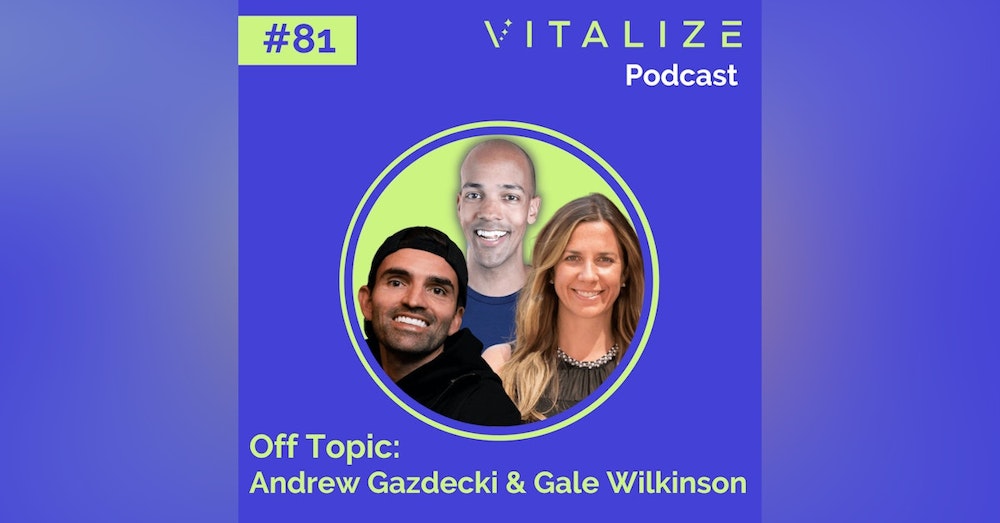 The VITALIZE Podcast Presents: Off Topic, with Andrew Gazdecki and Gale Wilkinson Discussing Twitter Trends, AI as the Next Frontier, and Predictions for 2023