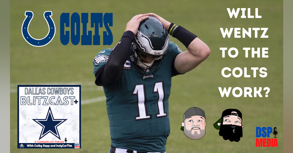 BC39: Can Carson Wentz Work In Indy? | Are Congratulations In Order For Dak?