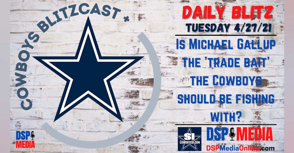 Daily Blitz 4/27/21 - Is Michael Gallup The 