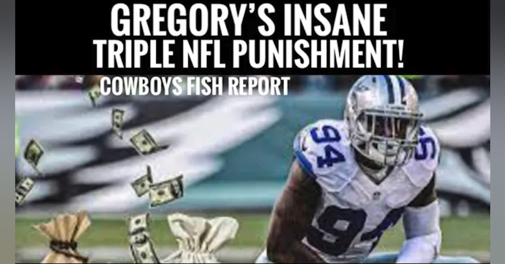 Randy GREGORY ERROR: #dallascowboys ex punished THREE times for SAME PUNCH! Fish Report