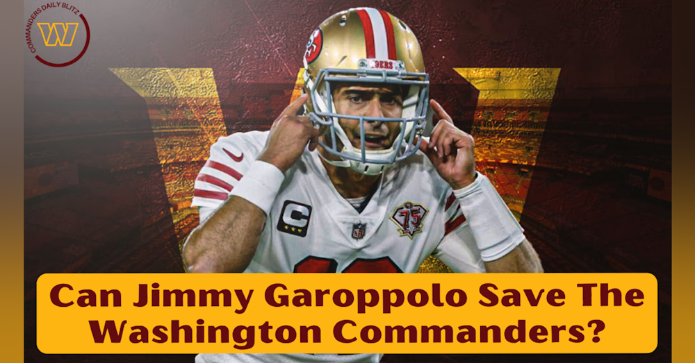 Can Jimmy Garoppolo Save The Washington Commanders?