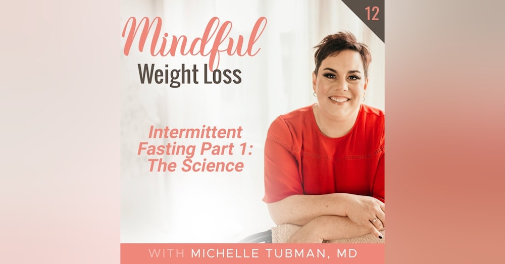 012: Intermittent Fasting Part 1: The Science