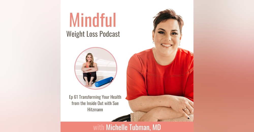 061: Transforming Your Health From the Inside Out with Sue Hitzmann