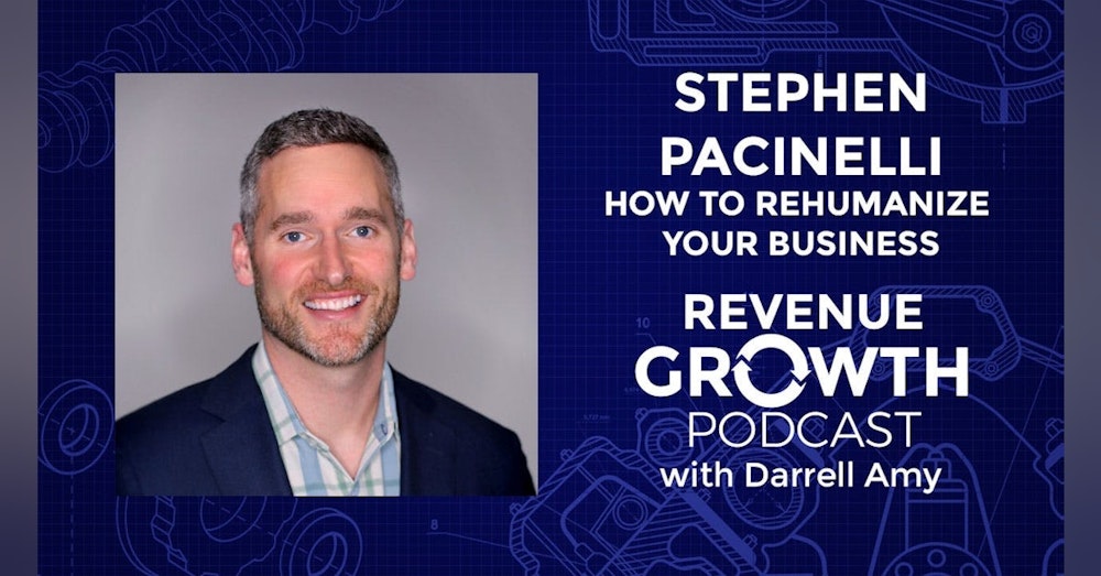 Stephen Pacinelli-How To Rehumanize Your Business