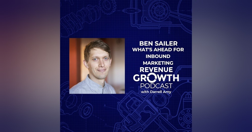 Ben Sailer-What's Ahead for Inbound Marketing