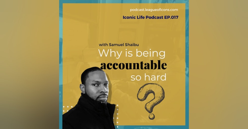 017 - Why is Being Accountable so Hard?