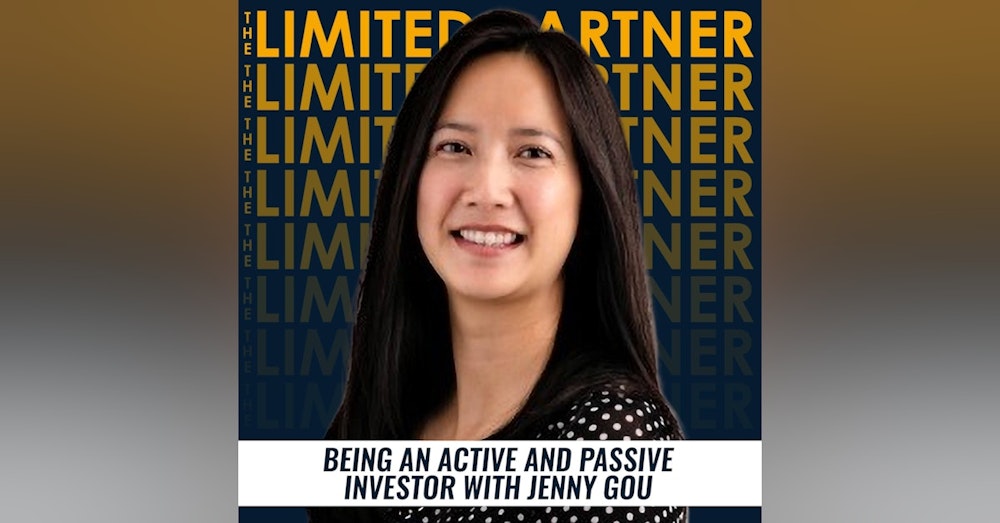 TLP14: Being an Active and Passive Investor with Jenny Gou