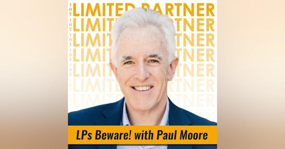 TLP20: LPs Beware! With Paul Moore