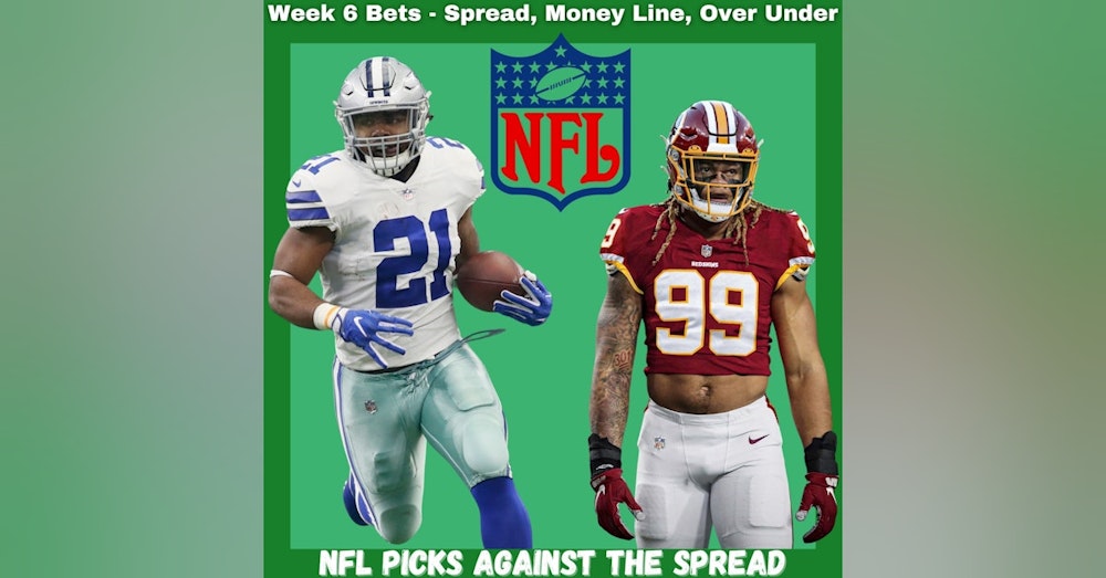 Week 6 NFL Betting Picks, Spread, Money Line, Over/Under