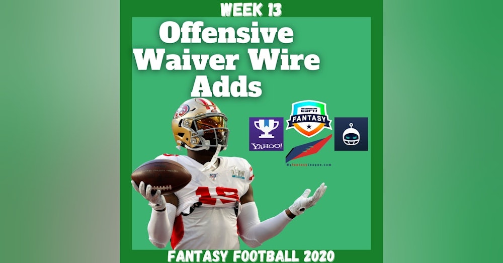 Fantasy Football 2020 | Week 13 Offensive Waiver Adds