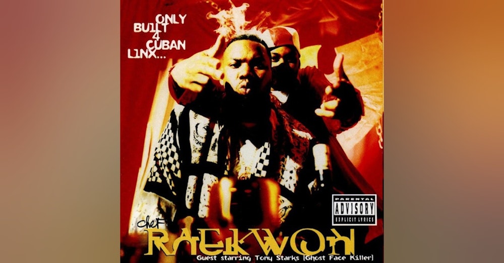 Raekwon: Only Built For Cuban Linx...(1995). 