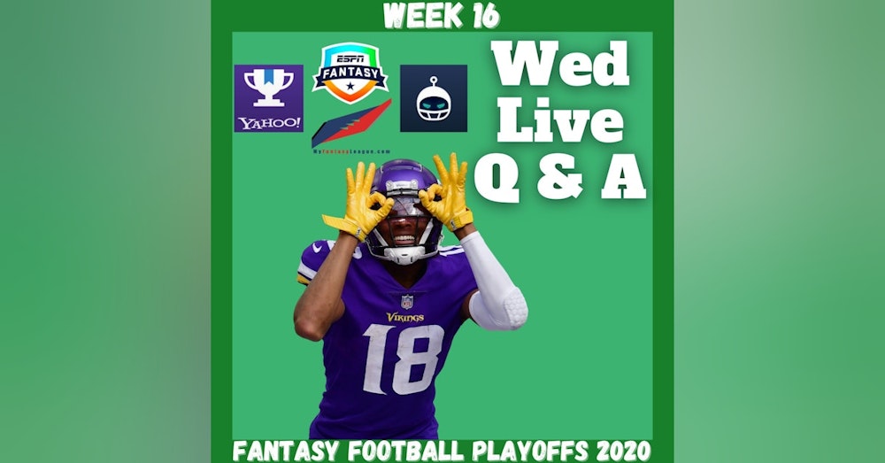 Fantasy Football 2020 | Week 16 Wednesday Q & A Live Stream Part 2