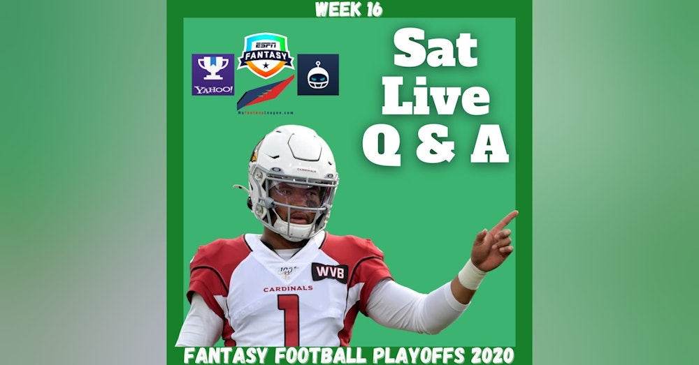 Fantasy Football 2020 | Week 16 Saturday Q & A Live Stream