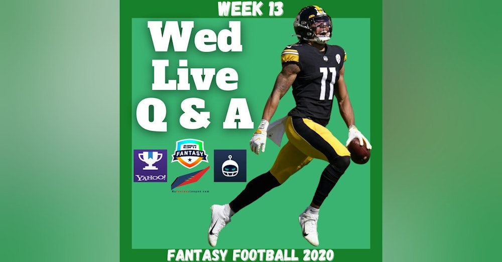 Fantasy Football 2020 | Week 13 Wednesday Q & A Live Stream