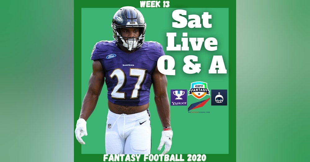 Fantasy Football 2020 | Week 13 Saturday Q & A Live Stream PART 2