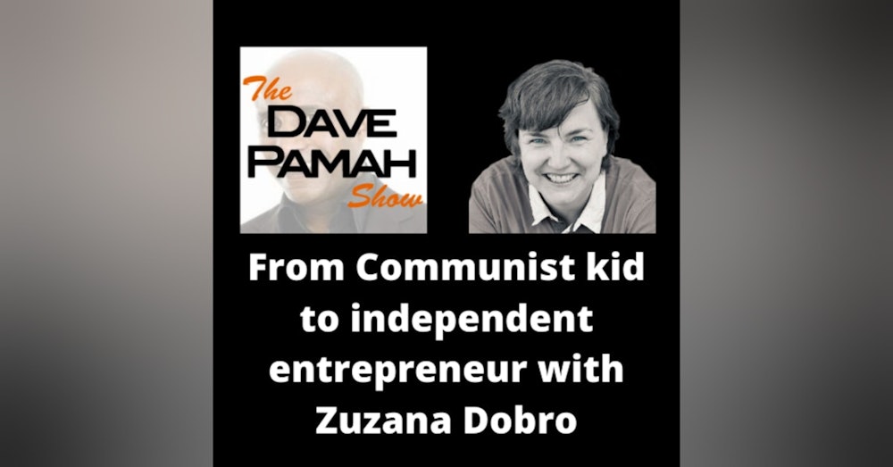 From Communist kid to independent entrepreneur with Zuzana Dobro