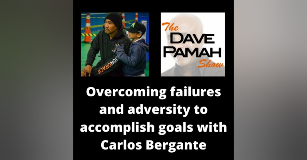 Overcoming failures and adversity to accomplish goals with Carlos Bergante