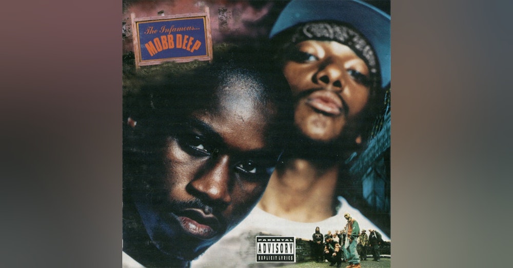 Ep. 27: Mobb Deep-The Infamous. Reporting Live from QB...