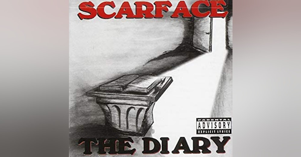 Ep. 10: Scarface-The Diary. A Peek Into the Mind of one of the GOATs