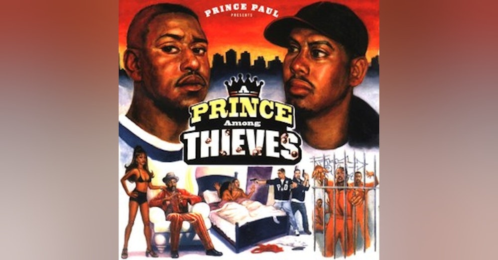 Ep. 3: Prince Paul-A Prince Among Thieves. An Interesting Concept