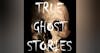 Chilling True Tales - Ep 1 - True ghost stories and more for you to watch only if you dare