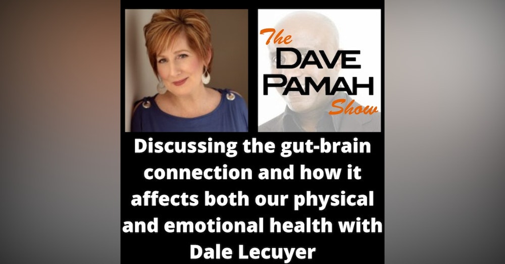 Discussing the gut-brain connection and how it affects both our physical and emotional health with Dale Lecuyer