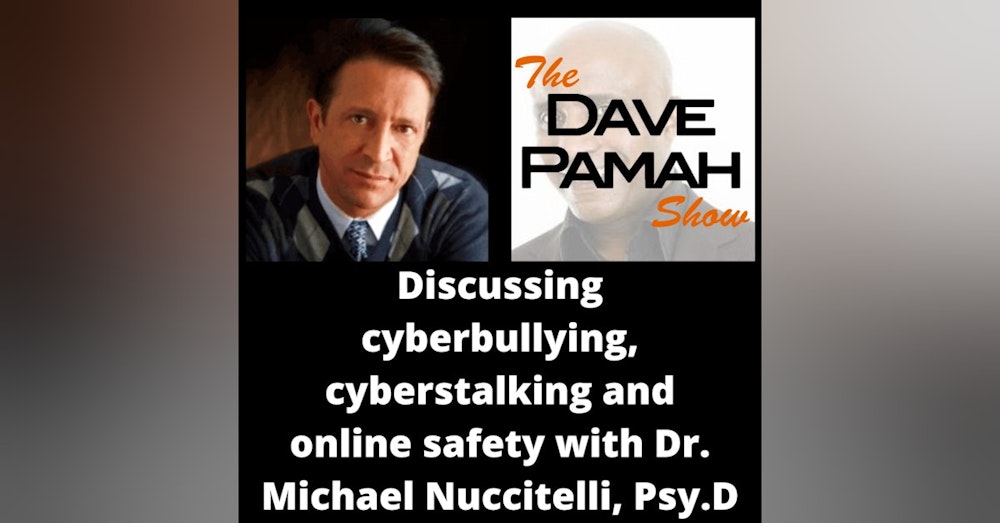 Discussing cyberbullying, cyberstalking and online safety with Dr. Michael Nuccitelli, Psy.D