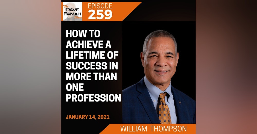 How to Achieve a Lifetime of Success in More Than One Profession with William 