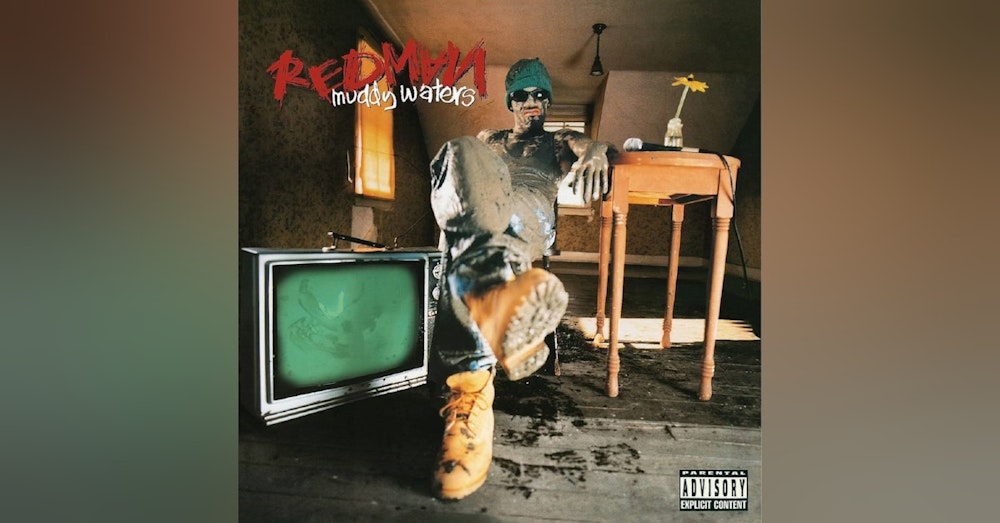 Redman: Muddy Waters (1996). From Out of the Mud, Emerged A Masterpiece