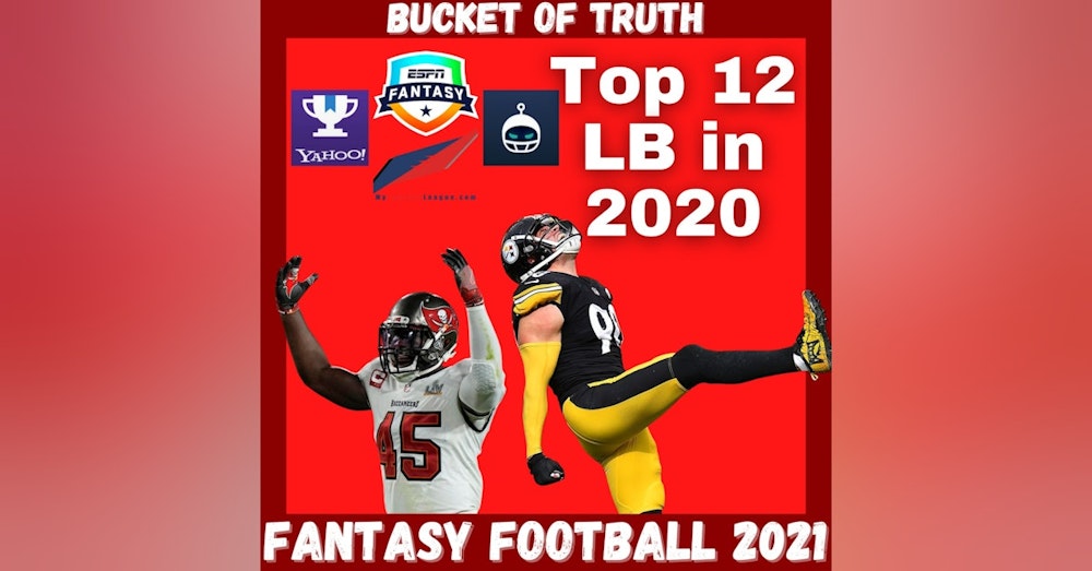 Fantasy Football 2021 | Bucket of Truth, Top 12 LB