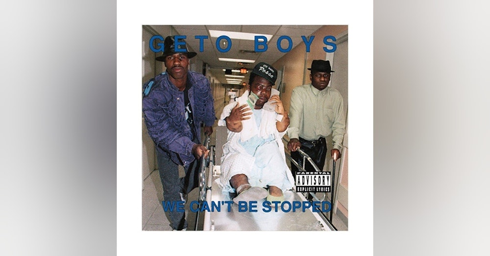 Geto Boys: We Can't Be Stopped (1991). 