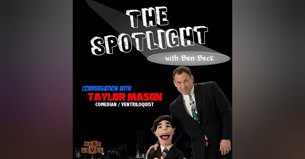 132 - Taylor Mason (Comedian/Ventriloquist)