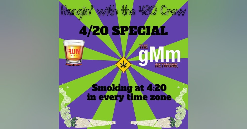 Hangin' With The 420 Crew Episode 6 | 4/20 Special - Part 2
