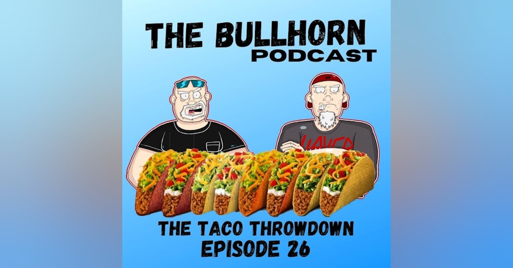 The Taco Throwdown | Episode 26
