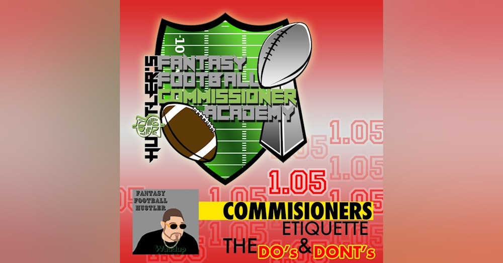 105 Commissioner Etiquette | Fantasy Football Commissioner's Academy