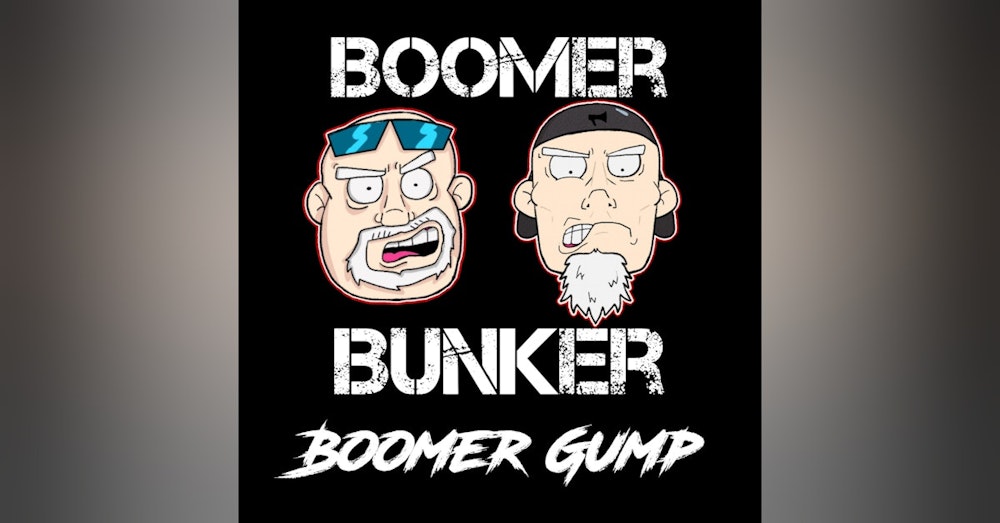 Boomer Gump | Episode 32