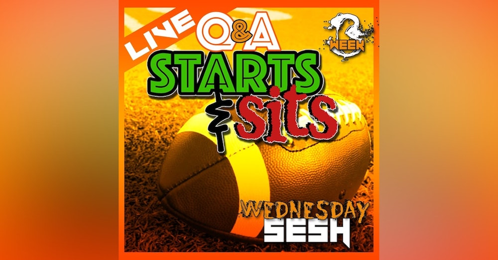 Week 3 Wednesday Start Sit Q & A Live Stream