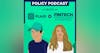 Policy Podcast with Plaid and Fintech Today